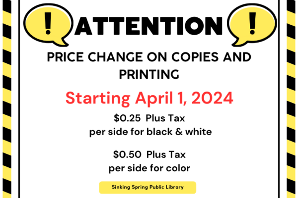 Attention grabbing exclaimation point with text: Price change on copies and printing. Starting April first, 2024. $0.25 Plus Tax per side for black & white, $0.50 Plus Tax per side for color.