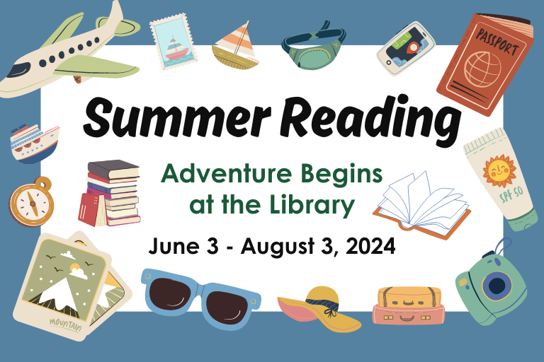 Images show summer travel items and text reads: Summer Reading. Adventure Begins at the Library. June 3 - August 3.