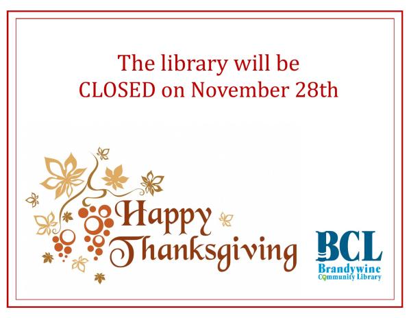 holiday closure- the library will be closed on Thurs Nov 28th. 