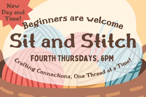 Sit and Stitc, Fourth Thursdays, 6PM