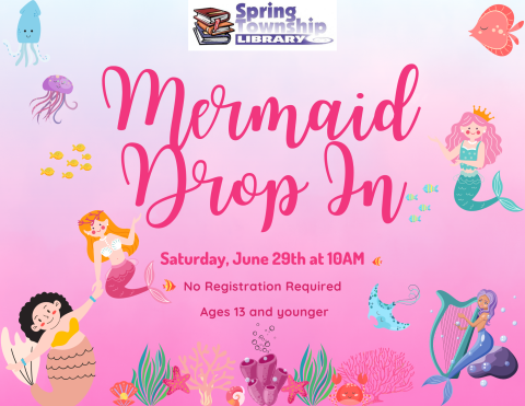 Saturday, June 29th from 10 AM to 12 PM   Children ages 13 and Younger and their families are invited to join us for mermaid and ocean themed activities, crafts, games and fun!  Free.  No registration required.