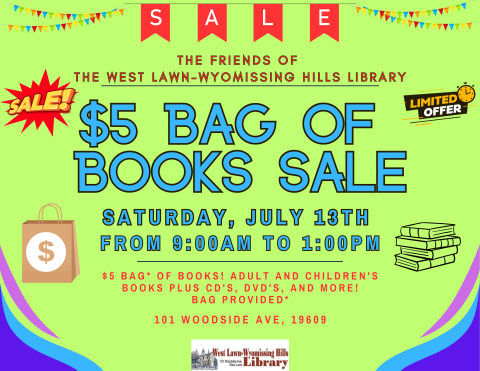 Saturday, July 13th from 9AM to 1PM  $5 bag* of books!  Adult and Children's Books plus CD's, DVD's, and more!  *Bag Provided