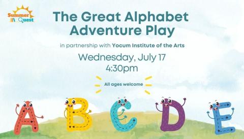 Join us for The Great Alphabet Adventure, provided by Yocum Institute of the Arts.