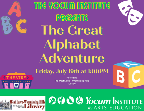Friday, July 19th at 1 PM | West Lawn  Enjoy a free performance by the Yocum Teen Ensemble of “The Great Alphabet Adventure.”  Perfect for families with younger children.  Free. No Registration required.