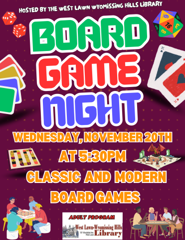 Wednesday, November 20th  Classic and Modern Board Games  This program is for Adults