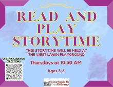 Thursdays at 10:30 AM - Held at the West Lawn Playground  Read stories, sing songs, and enjoy activities and time to play and explore!  Ideal for ages 3 to 6.