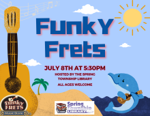 Monday, July 8th at 5:30 PM | Spring Township Learn all about the Ukulele with a hands on presentation by Funky Frets Music Store of Boyertown! All ages are welcome. Free. No registration required.
