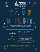 Bring your friends to the Teen Loft for a variety of competitive and cooperative games for teens! Nov. 4 = VR Games; Nov. 11 = Dungeons & Dragons with Safe Berks at 5:00 (special start time, registration required); Nov. 18 = Trivia; Nov. 25 = Board Games.